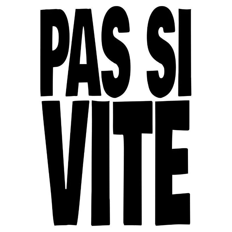 pas si vite
