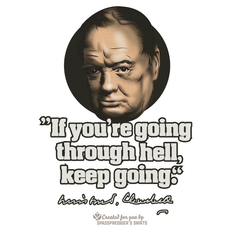 Churchill Quote Going Through Hell