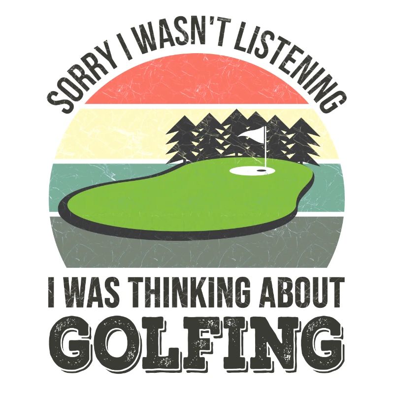 Désolé de ne pas écouter, je pensais Golf