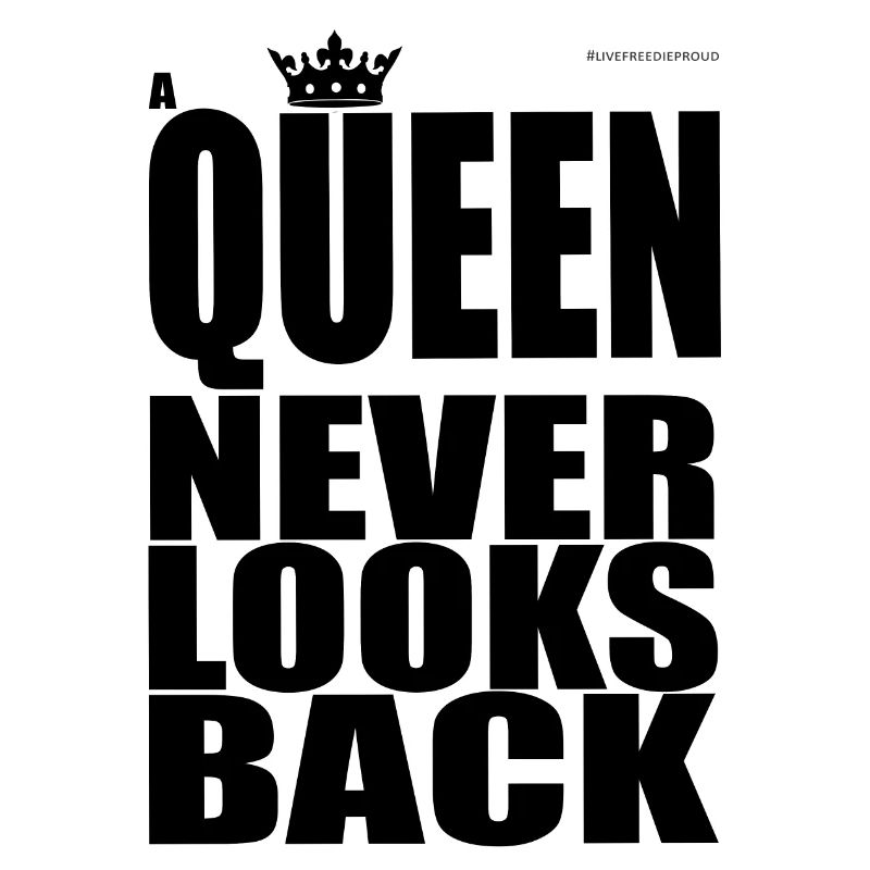 A QUEEN NEVER LOOKS BACK