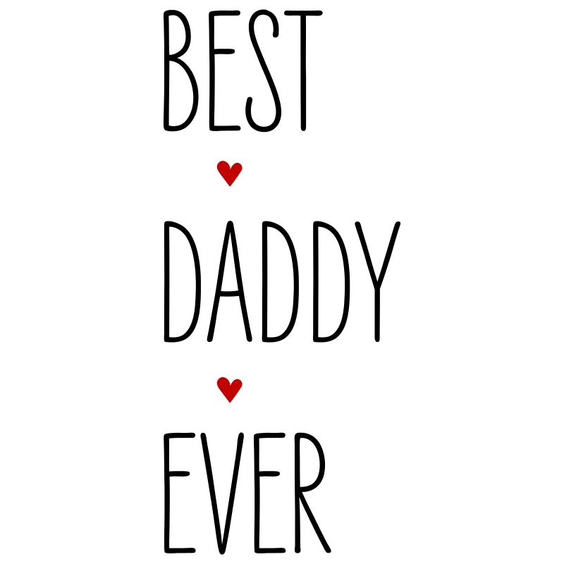 Bester Papa, Best Daddy Ever, Geburtstag, Vatertag
