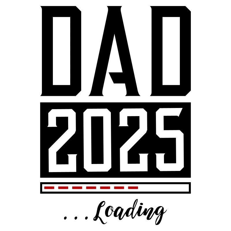Dad 2025 Papa Loading Saying