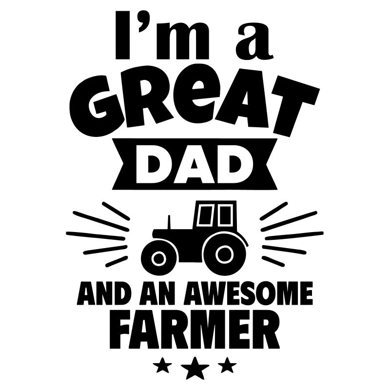 Ich bin ein toller Papa und ein starker Landwirt