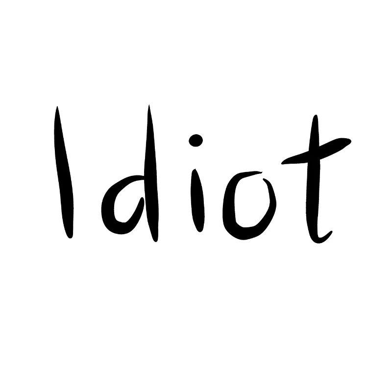Idiot - Handwritten
