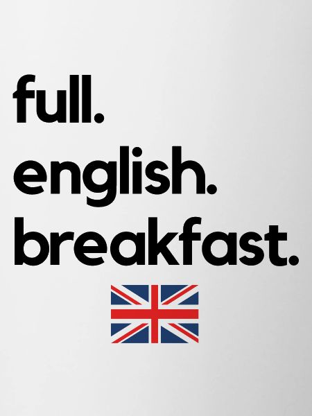 full. english. breakfast.