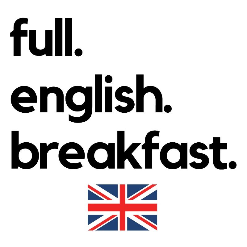full. english. breakfast.