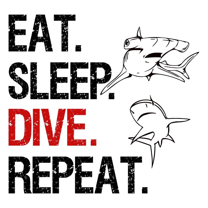 Eat Sleep Dive Repeat - Hammerhai