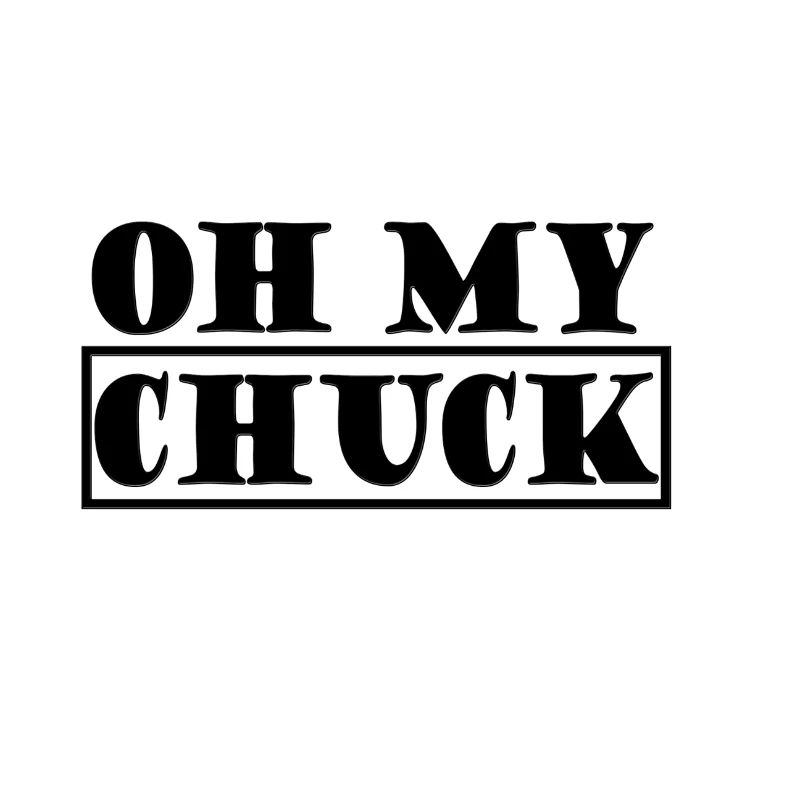 oh my chuck