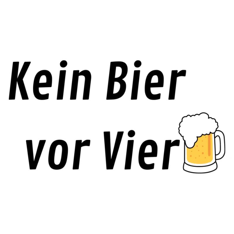 Kein Bier vor Vier
