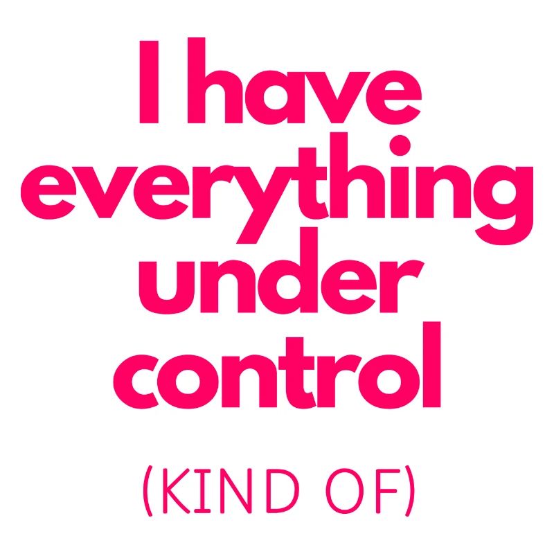 Under Control (Kind of)