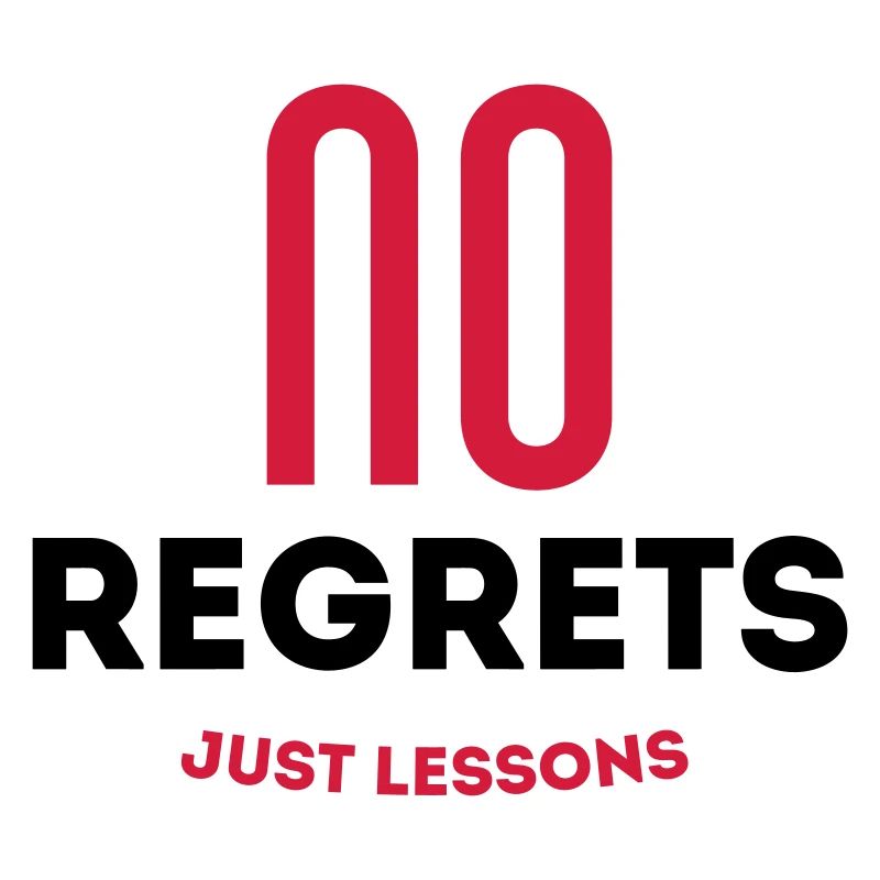 No regrets, just lessons!