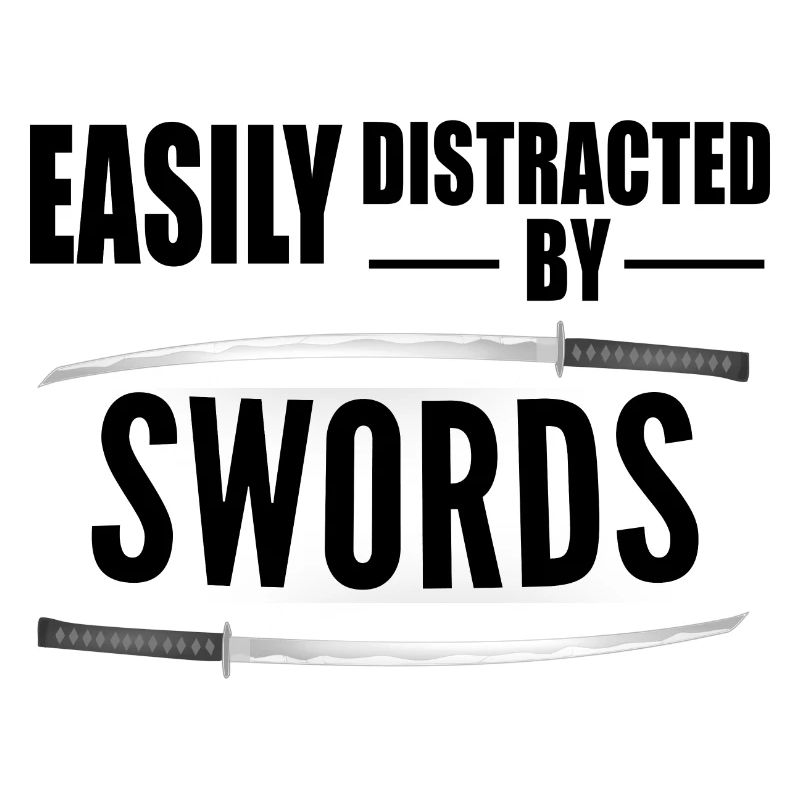 Easily Distracted by Swords