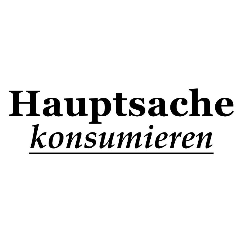 hauptsache konsumieren schwarz 2