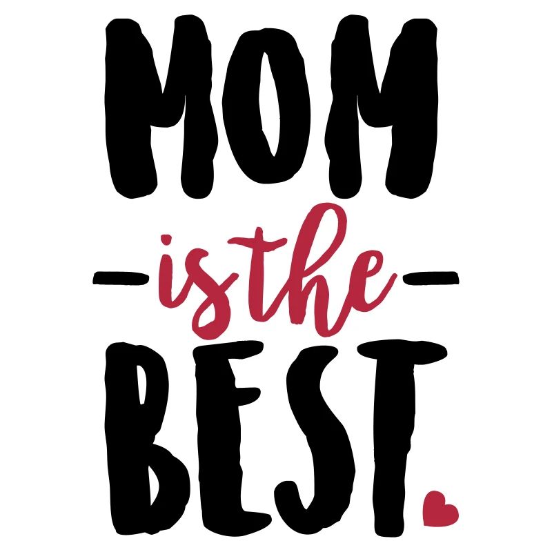 Mom is the best