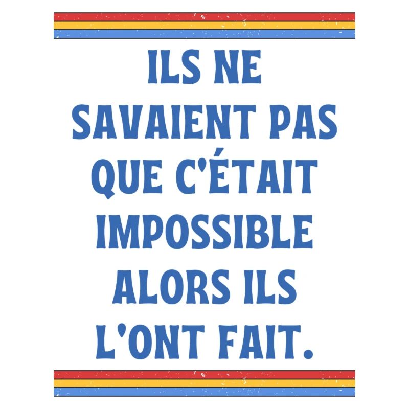 Ils ne savaient pas que c'était impossible