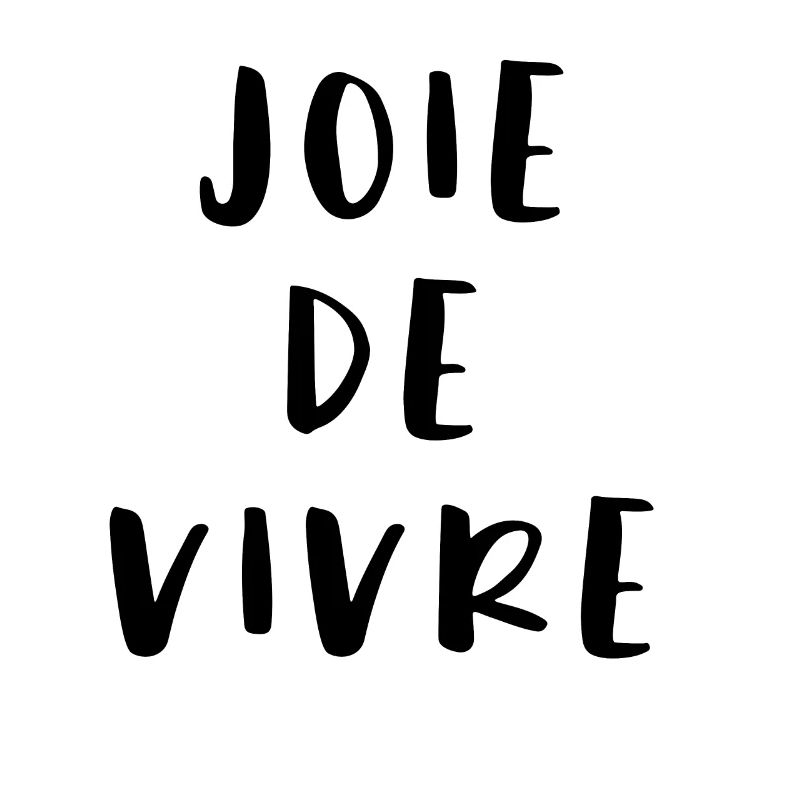 Joie de vivre