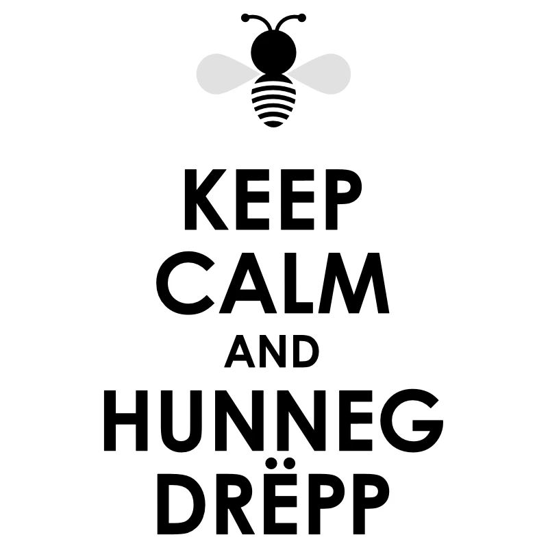 Keep calm and Hunnegdrëpp