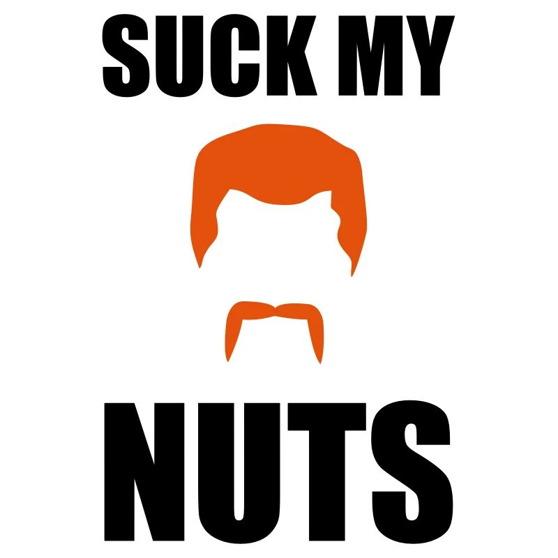 Suck my nuts