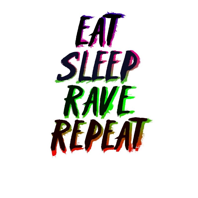 Eat Sleep Rave Repeat