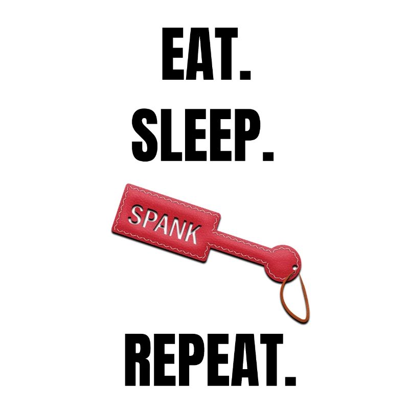 Mangez Sommeil Spank Repeat