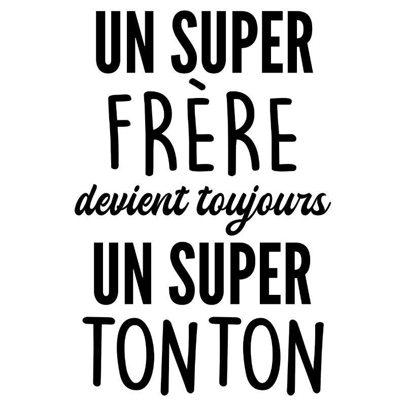 humour - un super frère devient un super tonton