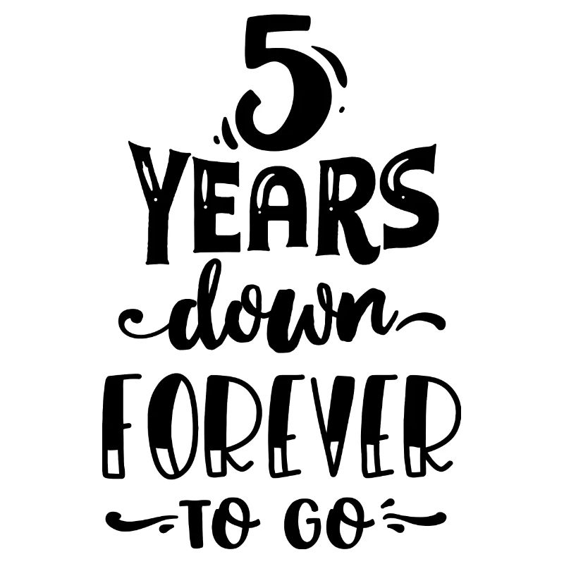 5 years down forever to go