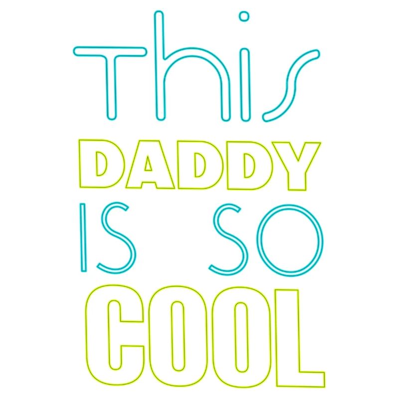 This Daddy Is So Cool