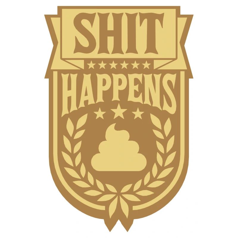Saying Shit happens laurel wreath