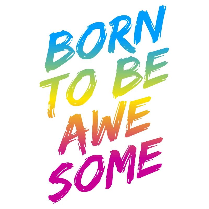"Born To Be Awesome" rainbow gradient
