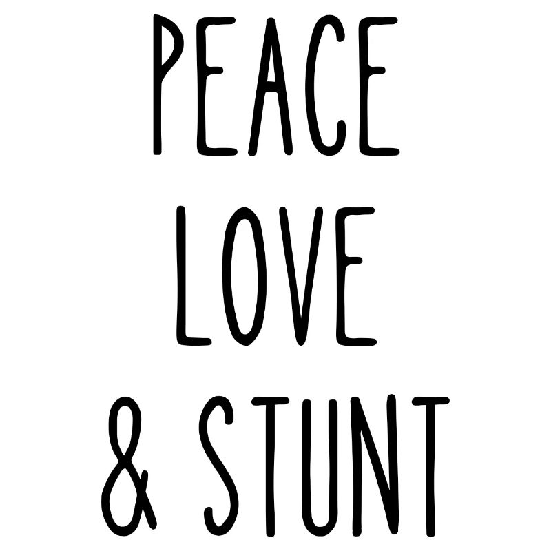 peace love stunt