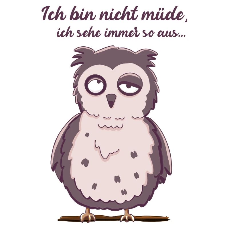 Eule - Ich bin nicht müde ich sehe immer so aus