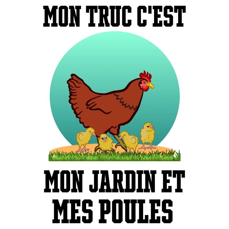 Mon truc c'est mon jardin et mes poules