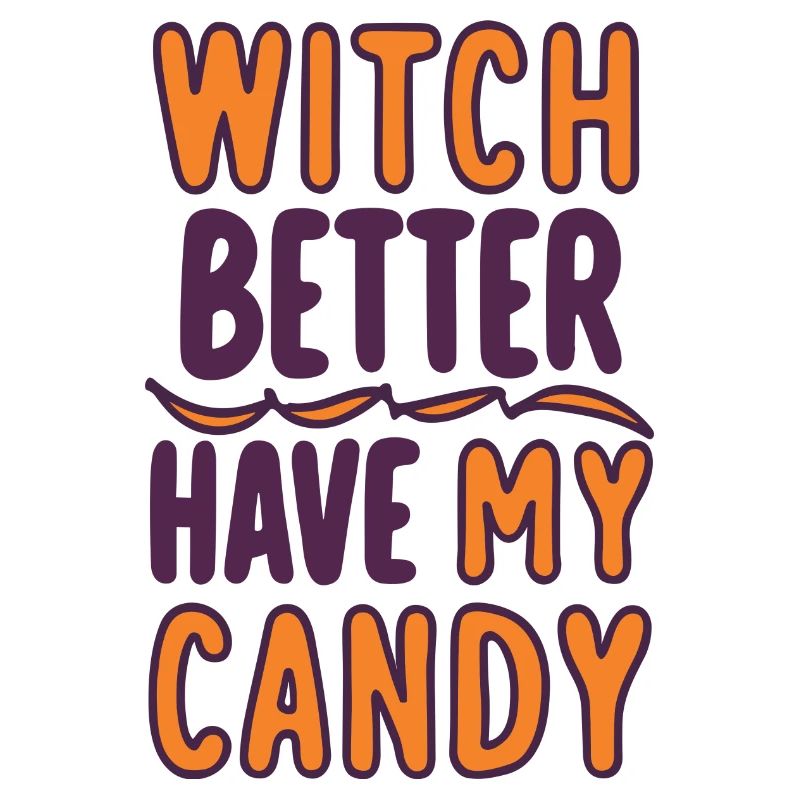 Witch Better Have My Candy