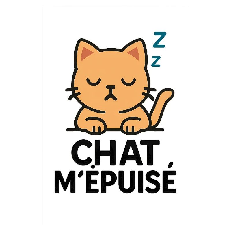 Chat m'épuise - Chat Humour