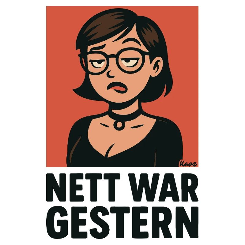 Nett War Gestern 