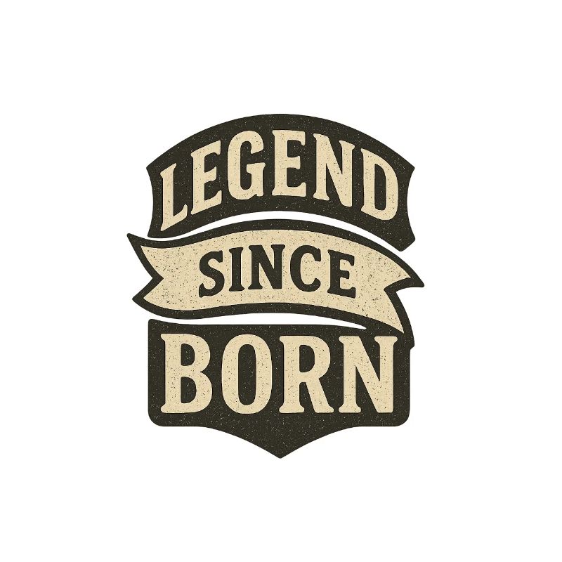 Legend Since Born Retro Badge