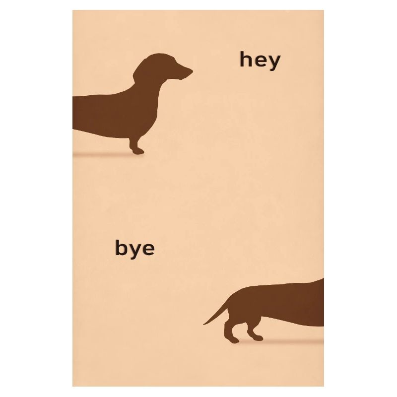 Hey Bye Dachshund – Funny Dog Poster
