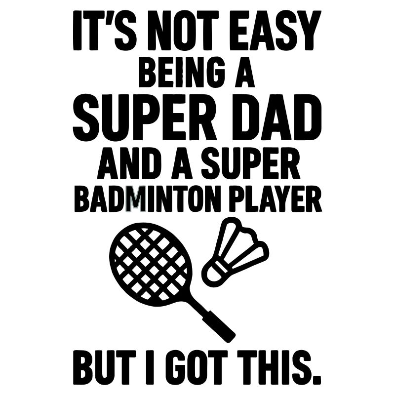 Badminton – Super Papa Badminton Player