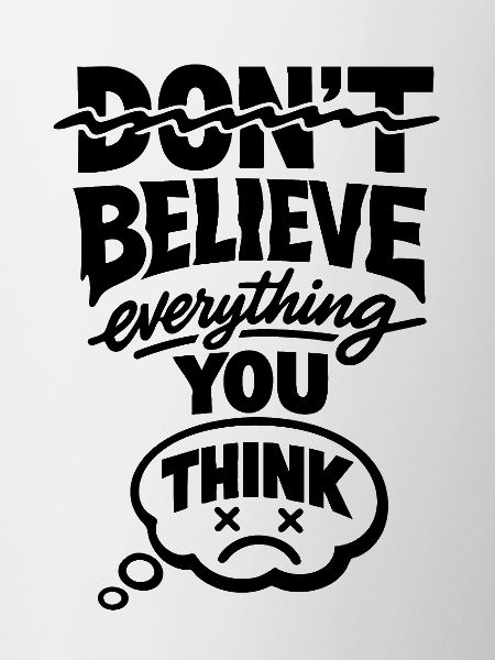 Don't Believe Everything You Think Statement