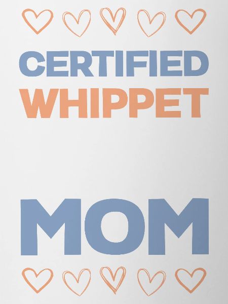 Certified Whippet Mom