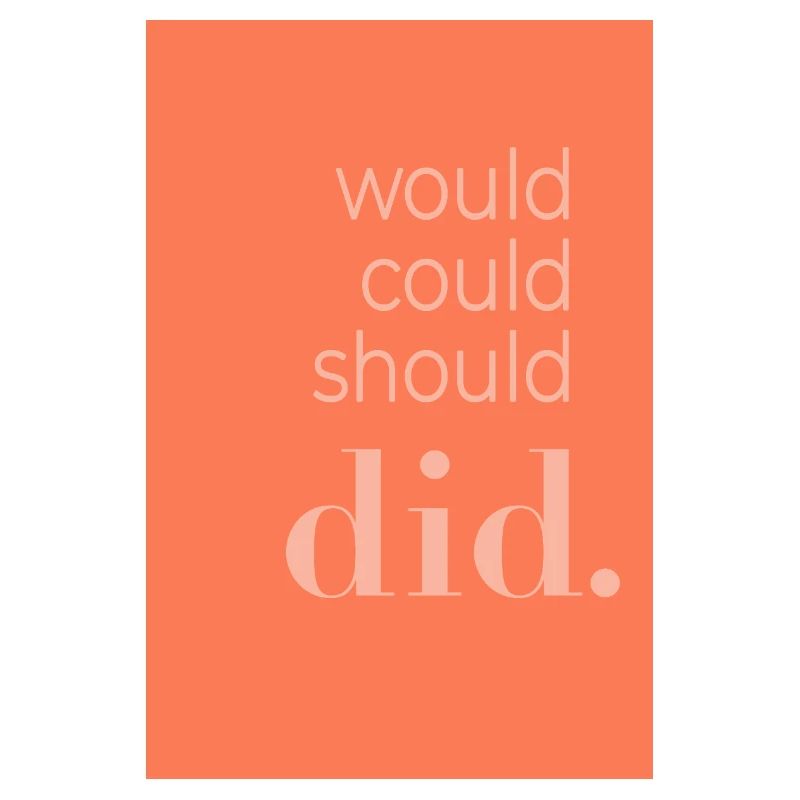  Typography Poster  Would Could Should Did