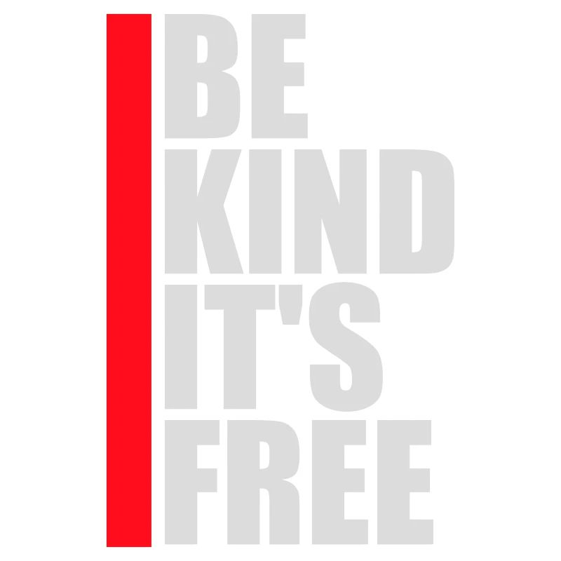 Be Kind It's Free Kindness Statement Saying