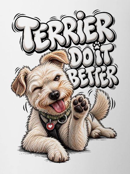 Terrier Do It Better Spruch