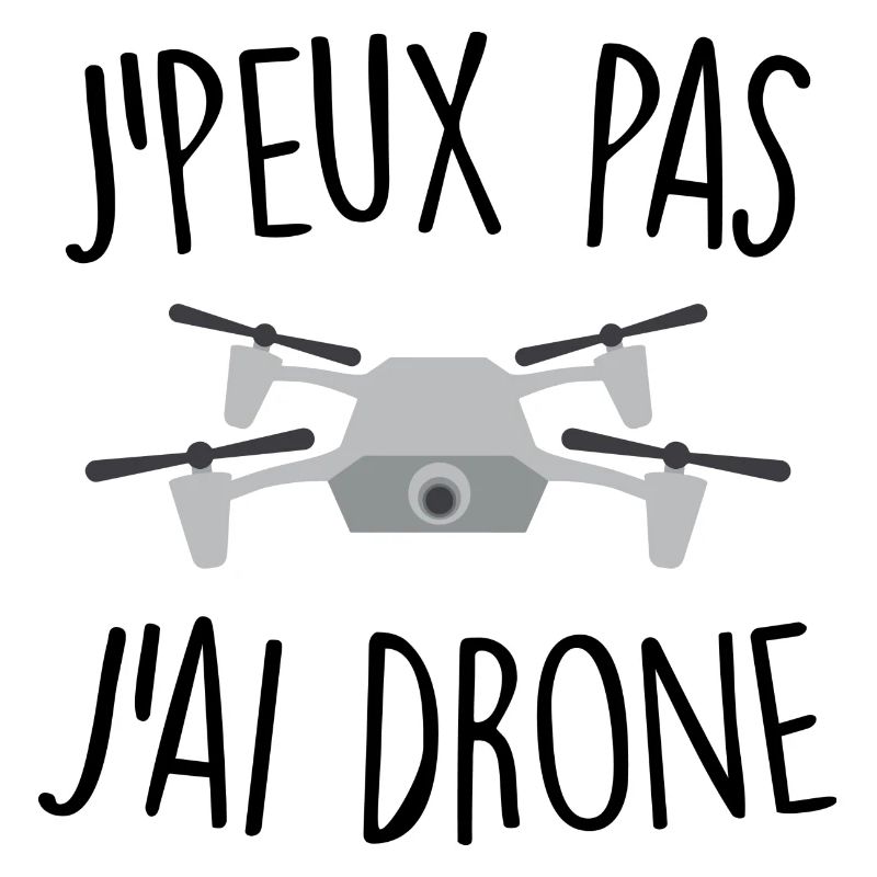J'peux pas j'ai drone