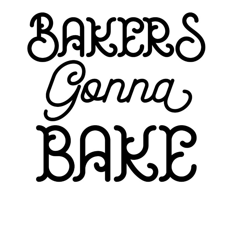 Bakers gonna bake