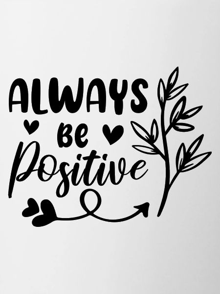 Always Be Positive
