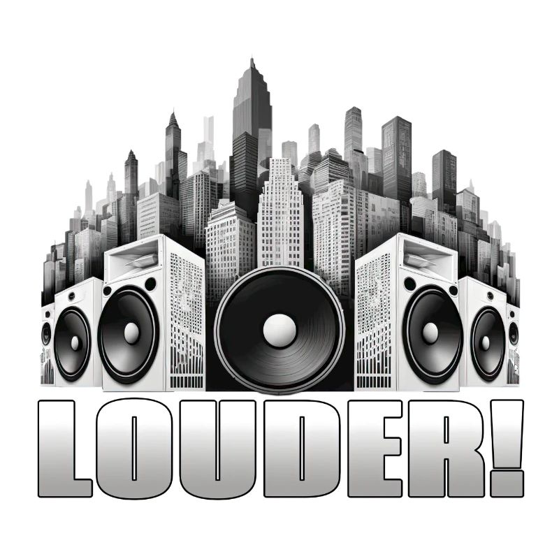 LOUDER!