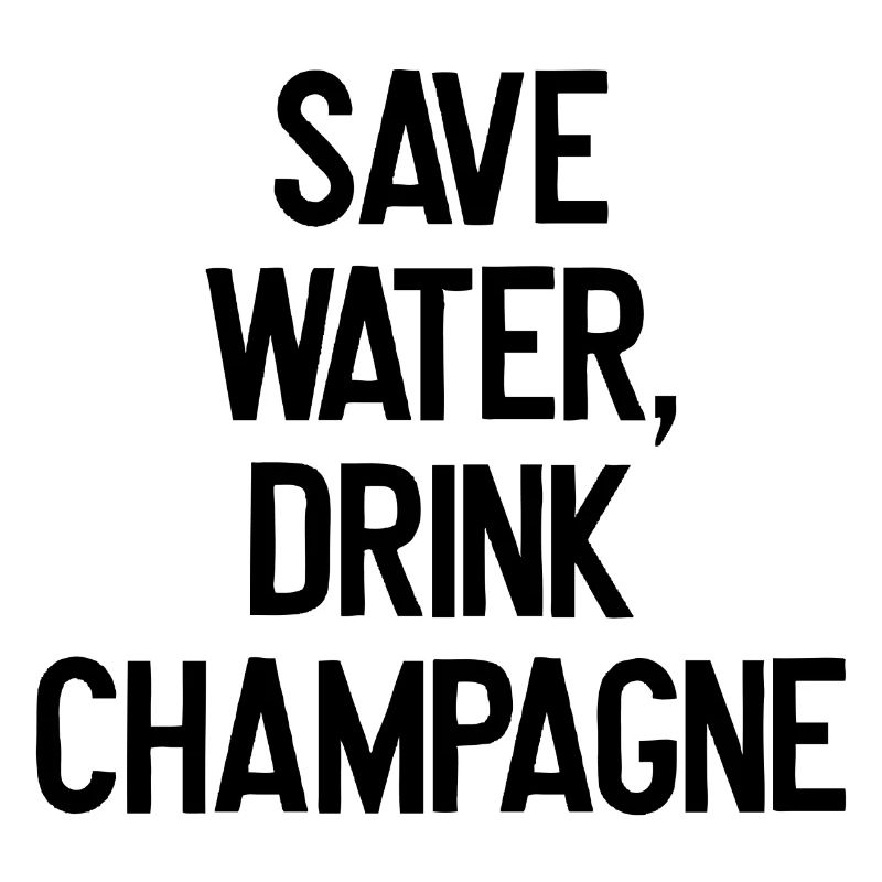 Save Water, Drink Proverbe