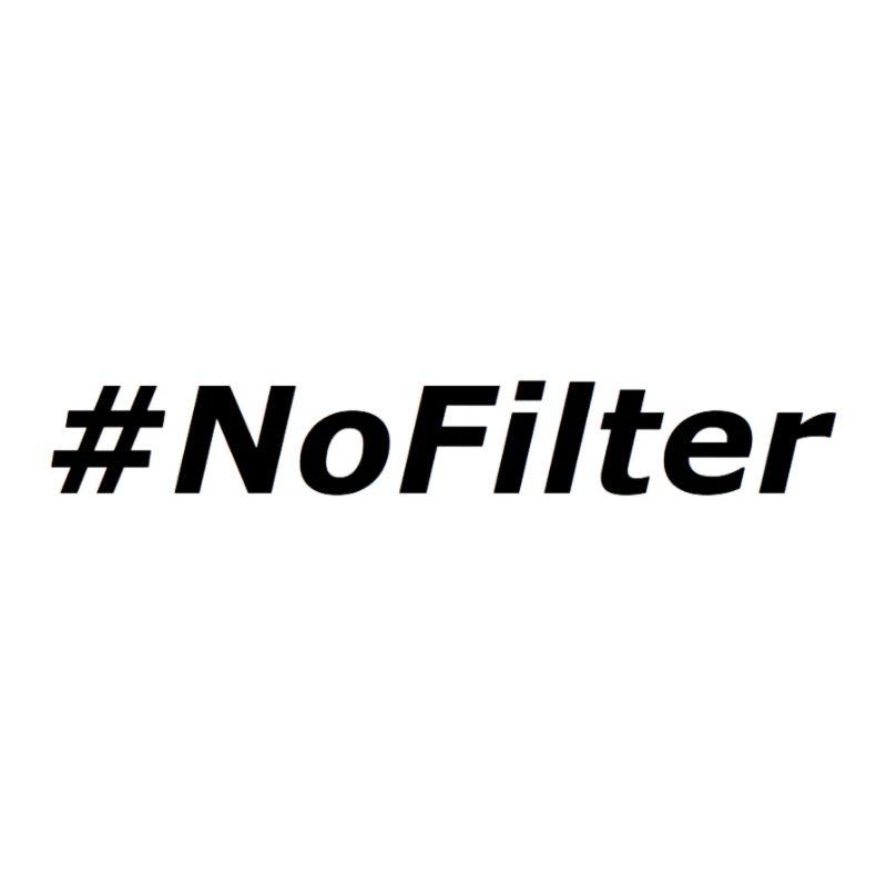 #NoFilter