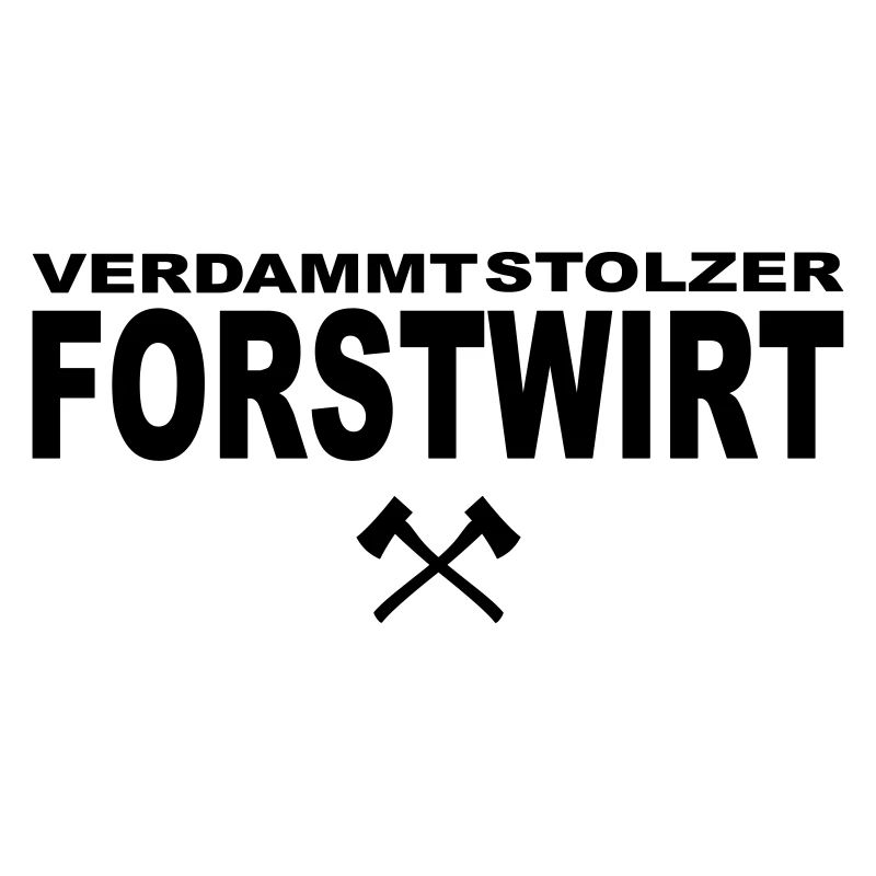 Forestry profession Saying